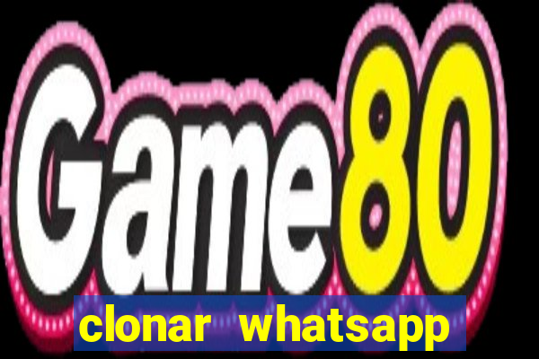 clonar whatsapp pelo email